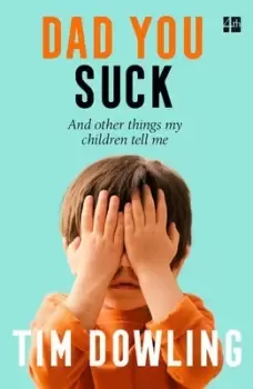 Image of Dad you suck by Tim Dowling