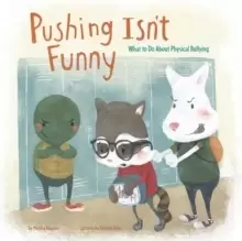 Image of Pushing Isn't Funny : What to Do About Physical Bullying
