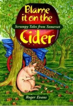 Image of Blame It on the Cider by Roger Evans Paperback