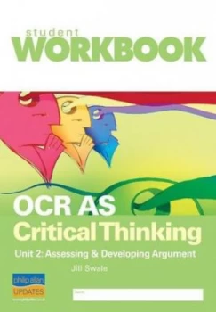 Image of Ocr As Critical Thinking Unit 2 Assessing and Developing Argument Workbook by Jill Swale Paperback