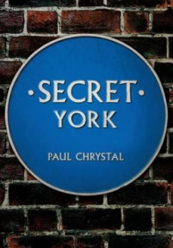 Image of Secret York by Paul Chrystal Paperback