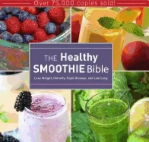 Image of healthy smoothie bible lose weight detoxify fight disease and live long