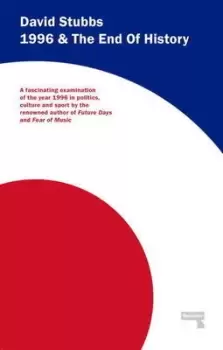Image of 1996 and the End of History by David Stubbs