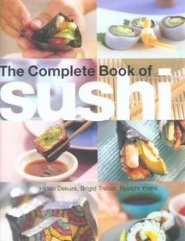 Image of The Complete Book of Sushi by Hideo Dekura Hardback