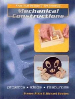 Image of Mechanical Constructions by Steven Atkin and Richard Beeden Hardback