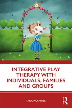 Image of Integrative Play Therapy with Individuals Families and Groups