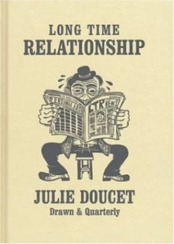 Image of Long Time Relationship by Julie Doucet Hardback