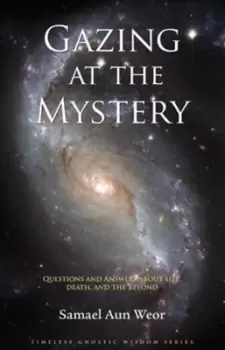 Image of Gazing at the Mystery by Samael Aun Weor