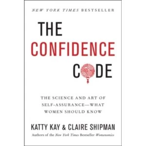 Image of The Confidence Code : The Science and Art of Self-Assurance---What Women Should Know