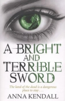 Image of A Bright and Terrible Sword by Anna Kendall Paperback