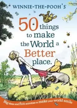 Image of Winnie-the-Poohs 50 things to make the world a better place by A. A. Milne