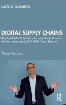 Image of Digital Supply Chains : Key Facilitator to Industry 4.0 and New Business Models, Leveraging S/4 HANA and Beyond