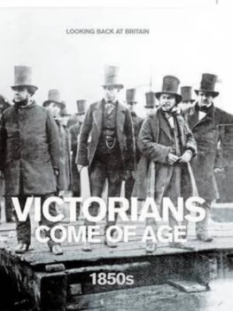 Image of Victorians Come of Age 1850s Hardback