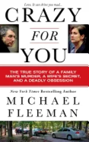 Image of crazy for you a passionate affair a lying widow and a cold blooded murder