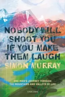 Image of Nobody Will Shoot You If You Make Them Laugh