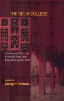 Image of The Delhi College by Margrit Pernau Hardback