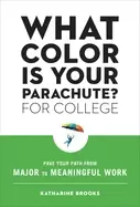 Image of what color is your parachute for college pave your path from major to meani