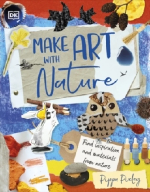 Image of Make Art with Nature : Find Inspiration and Materials From Nature Hardback
