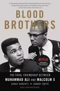 Image of blood brothers the fatal friendship between muhammad ali and macolm x
