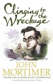 Image of Clinging to the Wreckage by John Mortimer Paperback