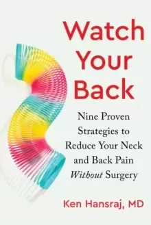 Image of Watch Your Back : Nine Proven Strategies to Reduce Your Neck and Back Pain Without Surgery