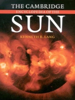 Image of The Cambridge Encyclopedia of the Sun by Kenneth R. Lang Hardback