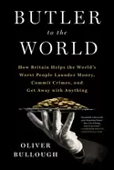 Image of butler to the world the book the oligarchs dont want you to read how britai