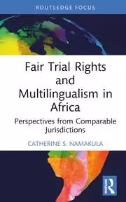 Image of Fair Trial Rights and Multilingualism in Africa Perspectives from Comparable Jurisdictions