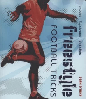 Image of Freestyle Football Tricks by Sean D Arcy Paperback