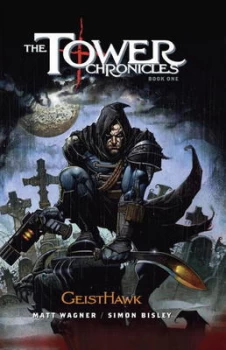 Image of Tower Chronicles Book One the Geisthawk by Simon Bisley Hardback