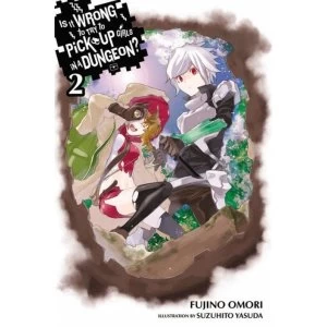 Image of Is It Wrong to Try to Pick Up Girls in a Dungeon?, Vol. 2