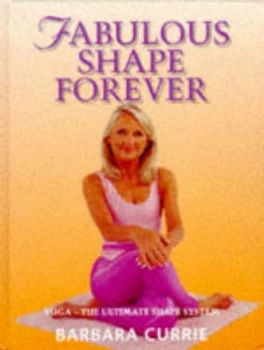 Image of Fabulous Shape Forever by Barbara Currie Book