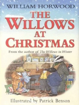 Image of The Willows at Christmas by William Horwood and Patrick Benson Hardback