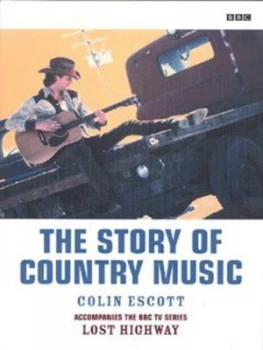 Image of The Story of Country Music by Colin Escott Hardback