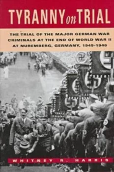Image of Tyranny on Trial by Whitney R Harris Book