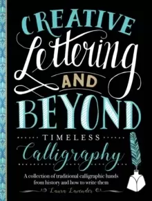 Image of Creative Lettering and Beyond: Timeless Calligraphy : A collection of traditional calligraphic hands from history and how to write them