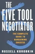 Image of five tool negotiator the complete guide to bargaining success