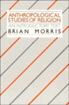 Image of Anthropological Studies of Religion by Brian Morris Paperback