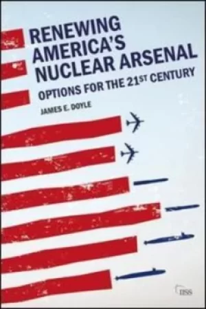 Image of Renewing Americas nuclear arsenal by James E Doyle