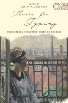 Image of Thanks for Typing : Remembering Forgotten Women in History