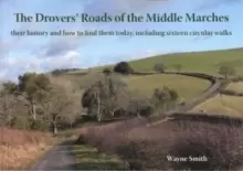 Image of The Drovers' Roads of the Middle Marches : Their History and How to Find Them, Including Sixteen Circular Walks