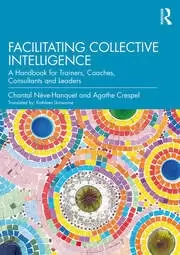 Image of Facilitating Collective Intelligence A Handbook for Trainers Coaches Consultants and Leaders