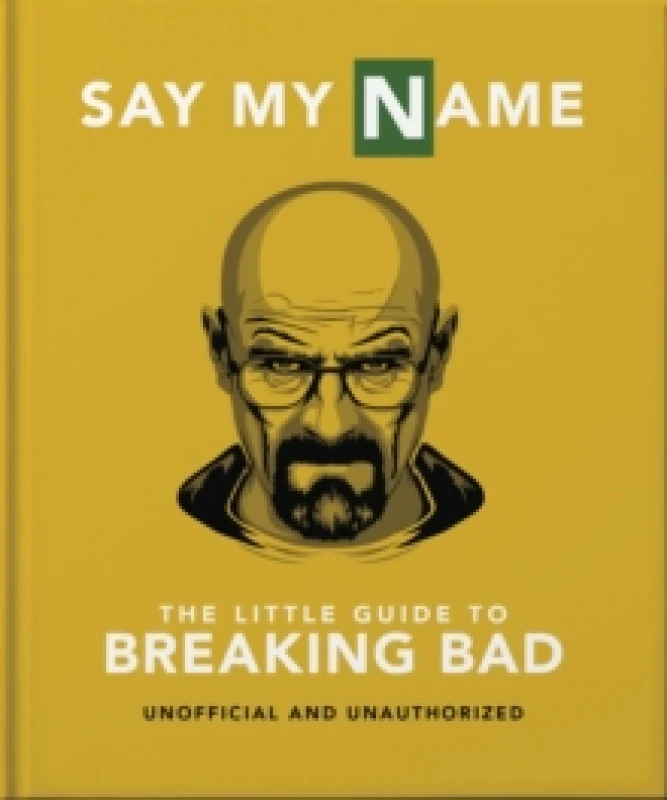 Image of Say My Name : The Little Guide to Breaking Bad Hardback