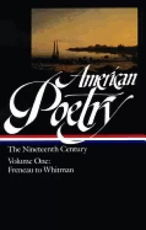 Image of american poetry the nineteenth century vol 1 philip freneau to walt whitman