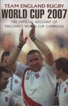 Image of World Cup 2007 by Team England Rugby Hardback
