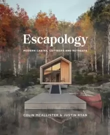 Image of Escapology : Modern Cabins, Cottages and Retreats