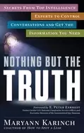 Image of nothing but the truth secrets from top intelligence experts to control conv