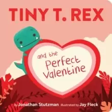 Image of Tiny T. Rex and the Perfect Valentine