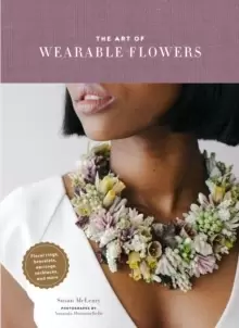 Image of The Art of Wearable Flowers
