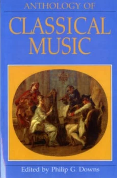 Image of Anthology of Classical Music by Philip G Downs Book